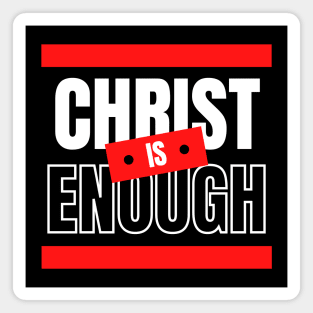 Christ Is Enough | Christian Typography Magnet